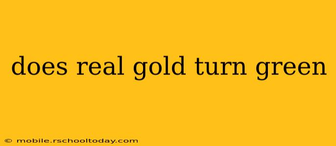 does real gold turn green