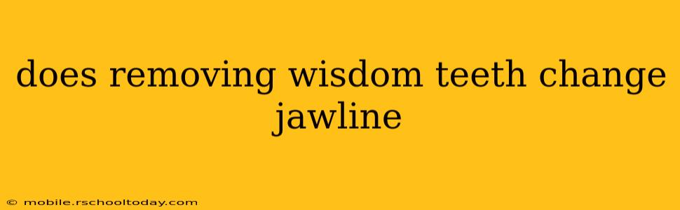 does removing wisdom teeth change jawline