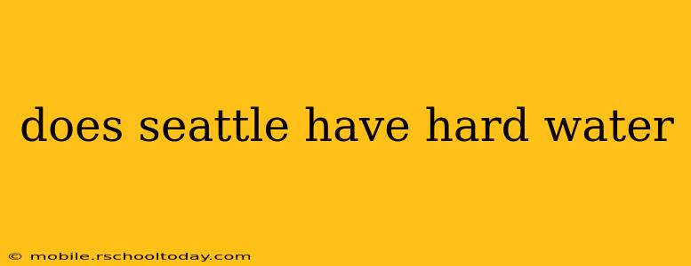 does seattle have hard water