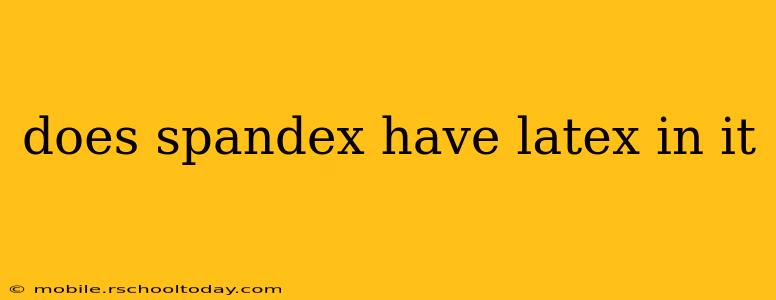 does spandex have latex in it