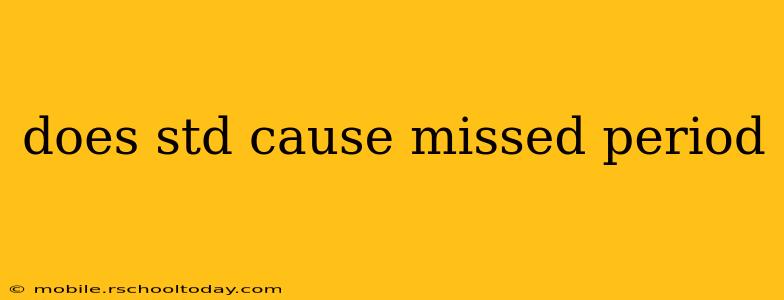 does std cause missed period