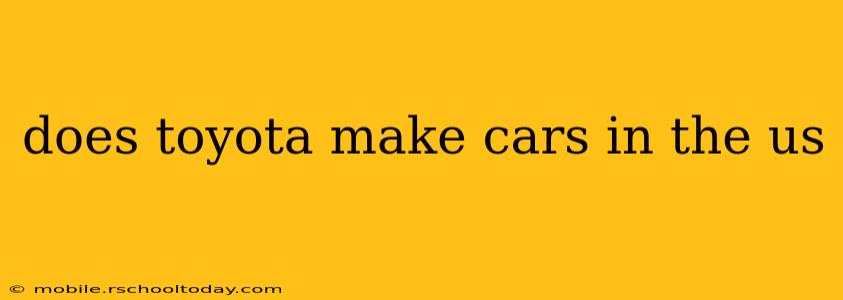 does toyota make cars in the us