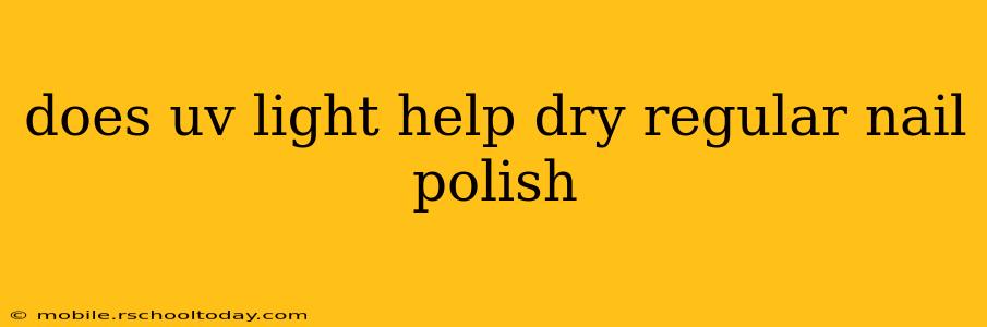 does uv light help dry regular nail polish