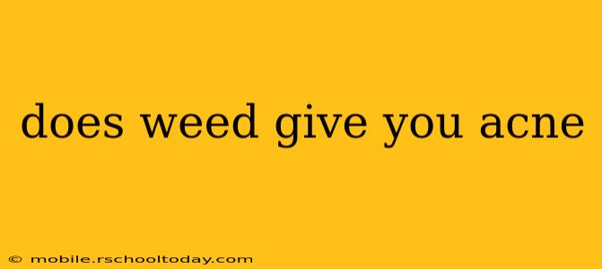 does weed give you acne