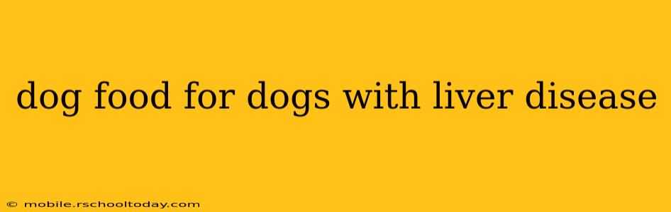 dog food for dogs with liver disease