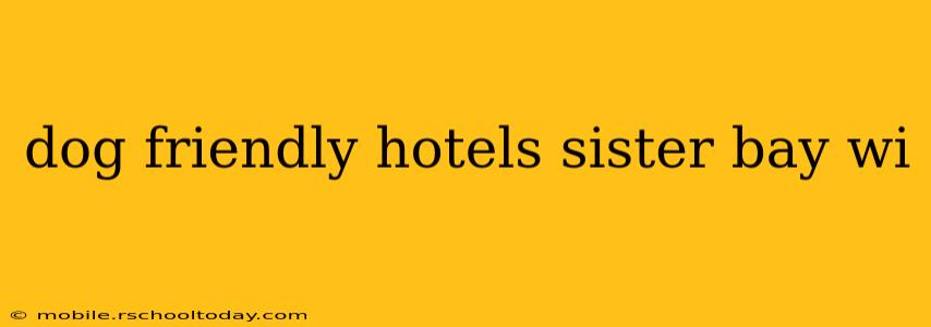 dog friendly hotels sister bay wi