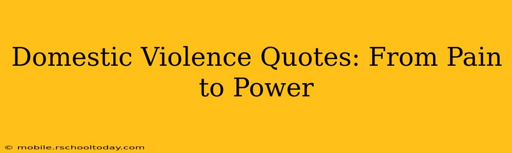 Domestic Violence Quotes: From Pain to Power