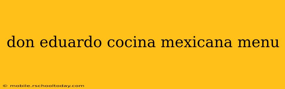 don eduardo cocina mexicana menu