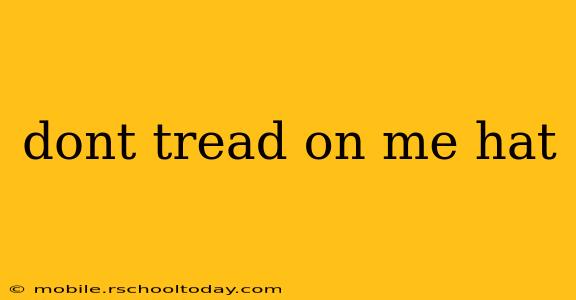 dont tread on me hat