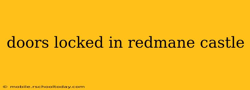 doors locked in redmane castle