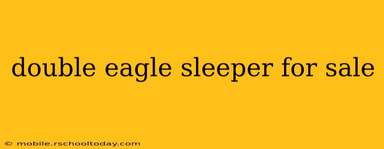 double eagle sleeper for sale