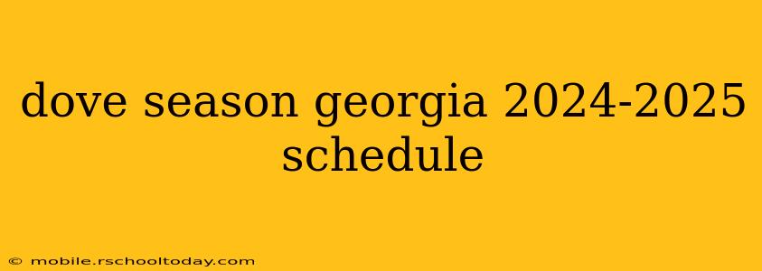 dove season georgia 2024-2025 schedule