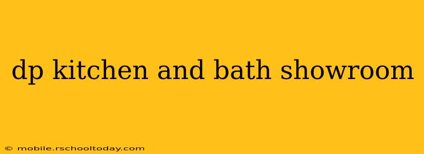 dp kitchen and bath showroom