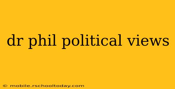 dr phil political views