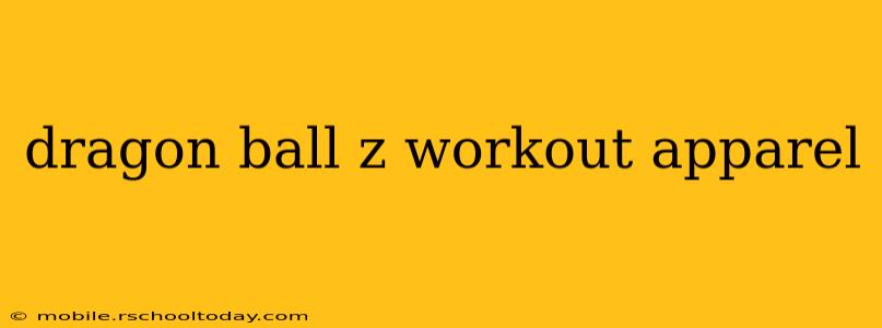 dragon ball z workout apparel