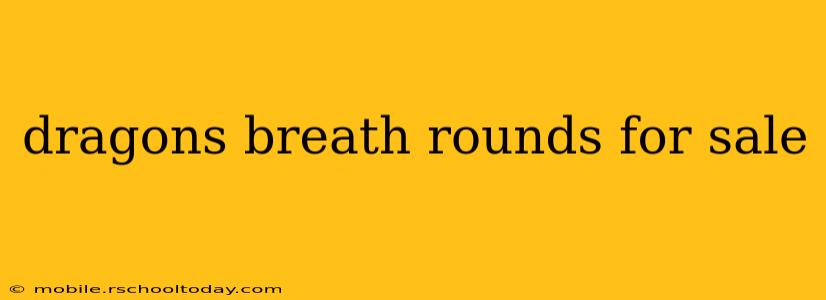 dragons breath rounds for sale