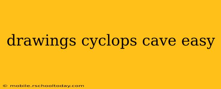 drawings cyclops cave easy