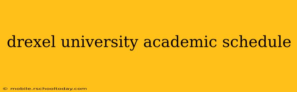 drexel university academic schedule