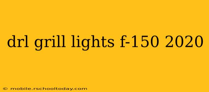 drl grill lights f-150 2020