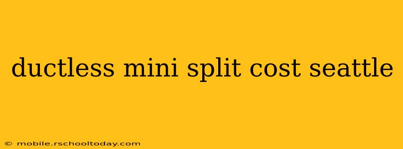 ductless mini split cost seattle