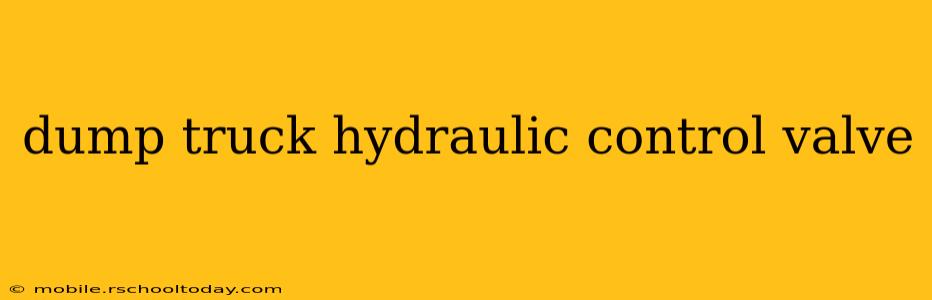 dump truck hydraulic control valve
