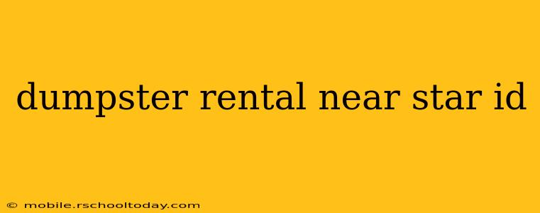 dumpster rental near star id