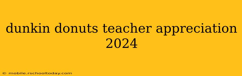 dunkin donuts teacher appreciation 2024