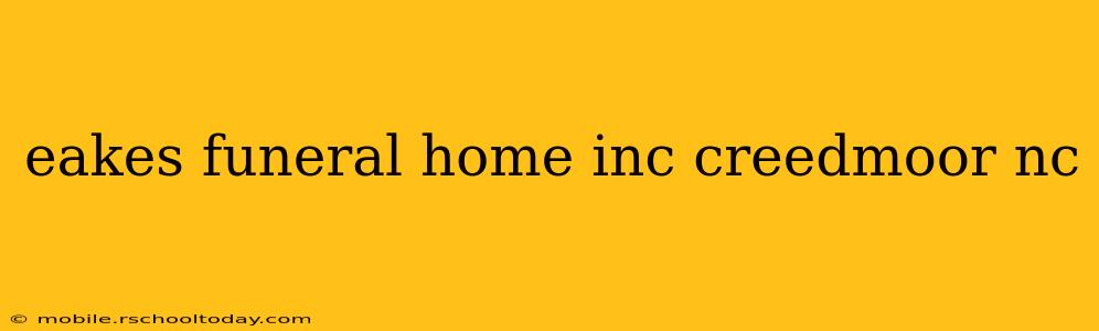 eakes funeral home inc creedmoor nc
