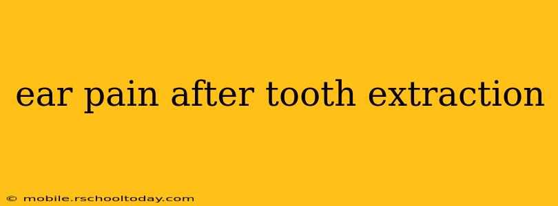 ear pain after tooth extraction