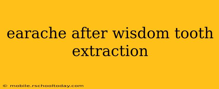 earache after wisdom tooth extraction