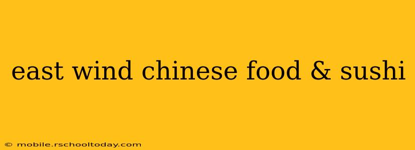 east wind chinese food & sushi
