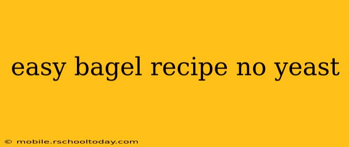 easy bagel recipe no yeast