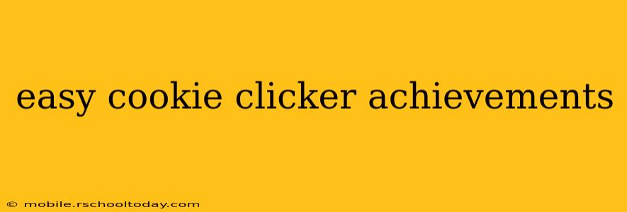 easy cookie clicker achievements