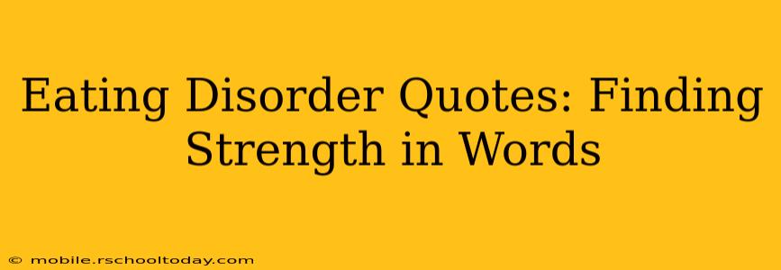 Eating Disorder Quotes: Finding Strength in Words