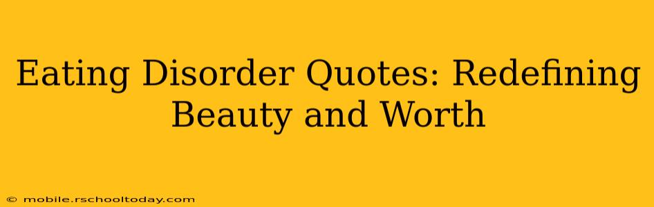 Eating Disorder Quotes: Redefining Beauty and Worth