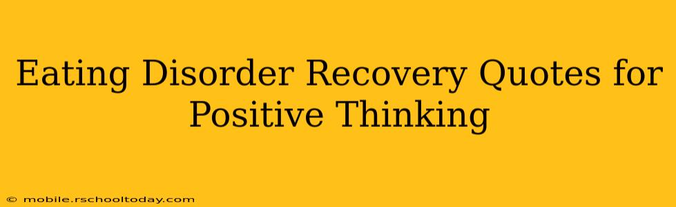 Eating Disorder Recovery Quotes for Positive Thinking