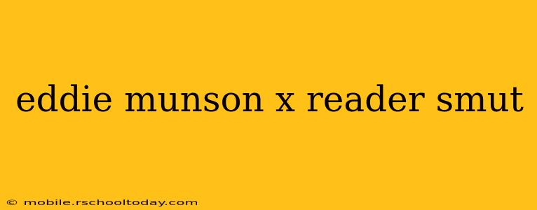 eddie munson x reader smut