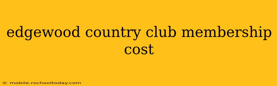 edgewood country club membership cost