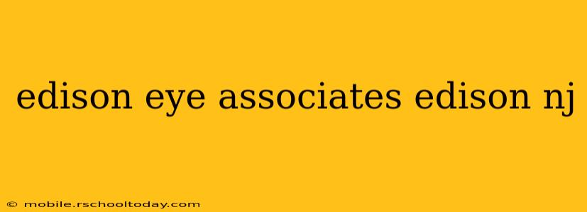 edison eye associates edison nj