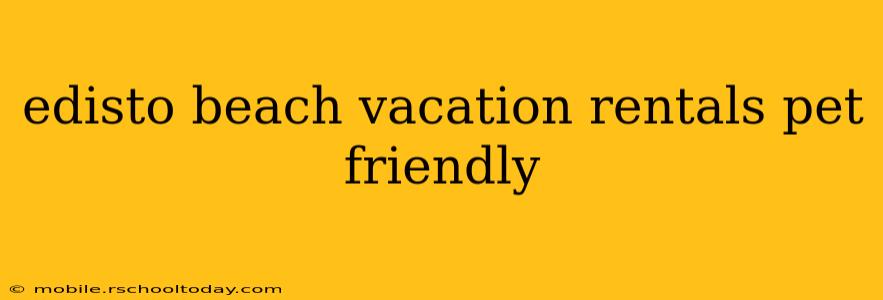 edisto beach vacation rentals pet friendly