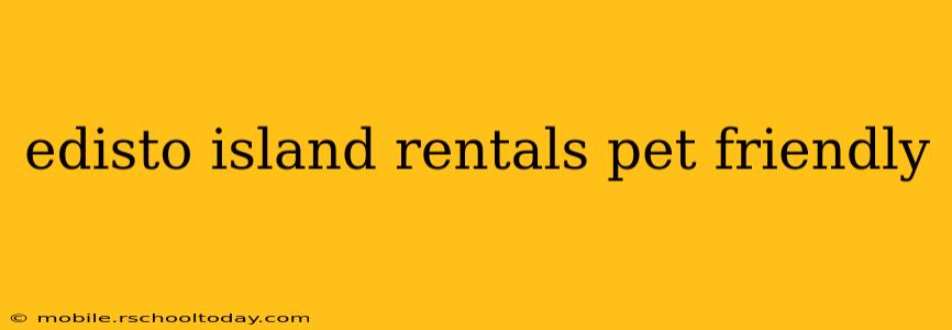 edisto island rentals pet friendly
