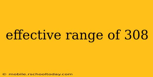 effective range of 308