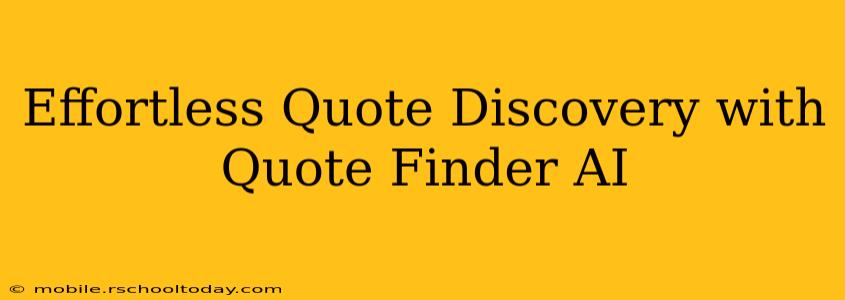 Effortless Quote Discovery with Quote Finder AI