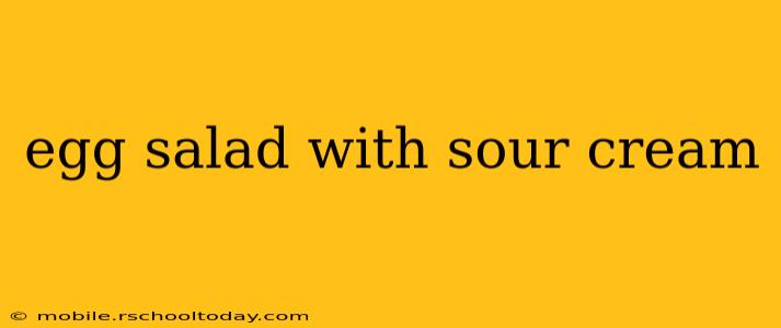 egg salad with sour cream