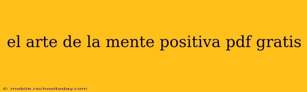 el arte de la mente positiva pdf gratis
