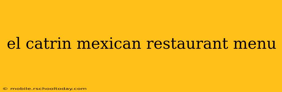 el catrin mexican restaurant menu