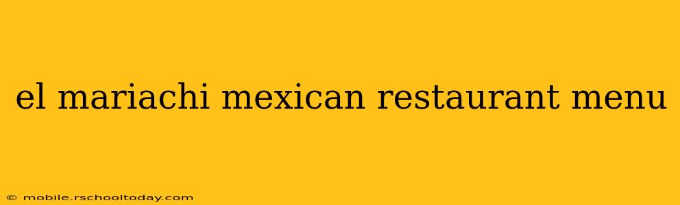 el mariachi mexican restaurant menu