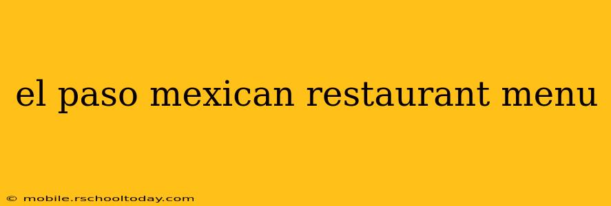el paso mexican restaurant menu