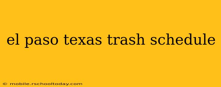 el paso texas trash schedule