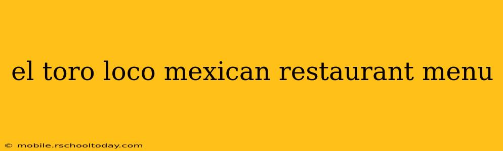 el toro loco mexican restaurant menu